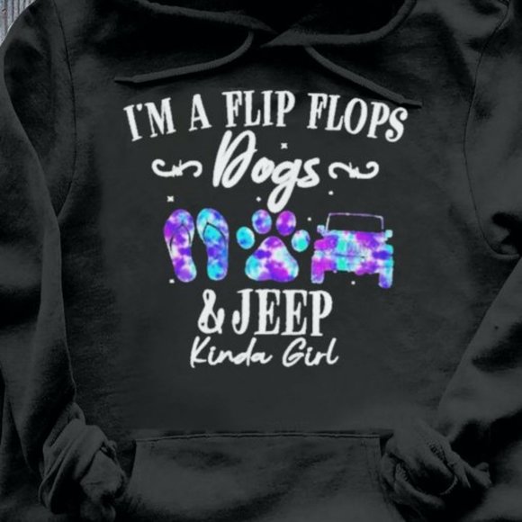 I'm A Flip Flops Dogs And Jeep Kinda Girl Black Hoodie, Jeep Girl Unisex Hoodie - Picture 1 of 2